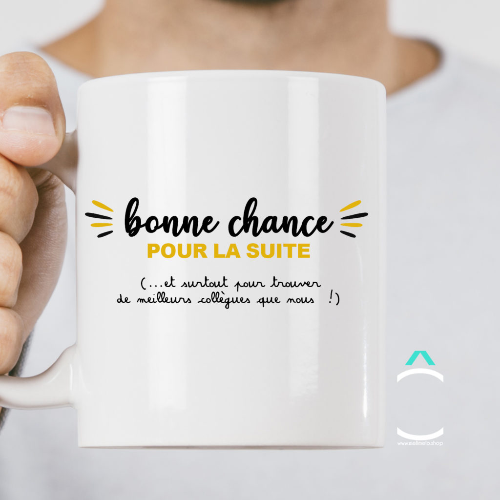 Mug Bonne Chance Pour La Suite Surtout Pour Trouver De Meilleurs