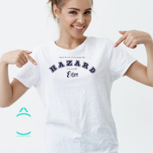 T-shirt Femme – Dans la vie, il n’y a pas de Hazard. Il y a juste Eden