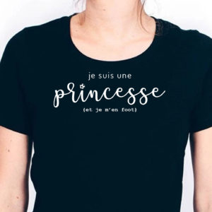 T-shirt femme – Je suis une princesse et je m’en foot!