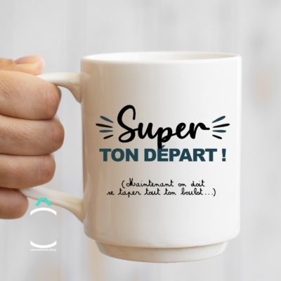 Mug – Super ton boulot! Maintenant on doit se taper tout ton boulot!