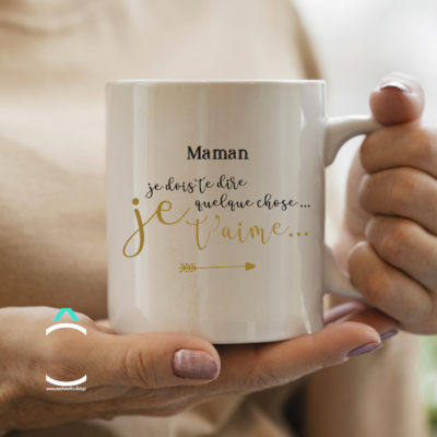 Mug – Maman, je dois te dire quelque chose: je t’aime