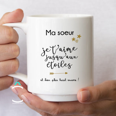 Mug – Ma sœur pur toi je t’aime jusqu’aux étoiles