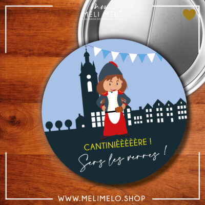 Badge – Cantinièèèèère! Sers les verres!