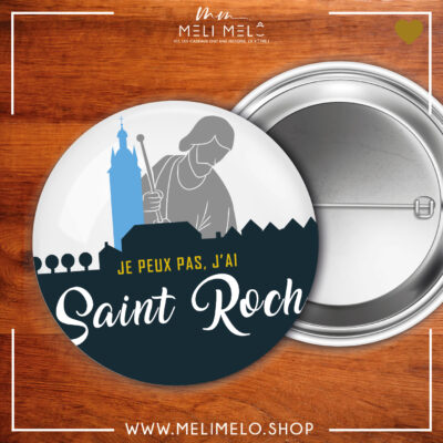 Badge – Je peux pas, j&rsquo;ai Saint Roch