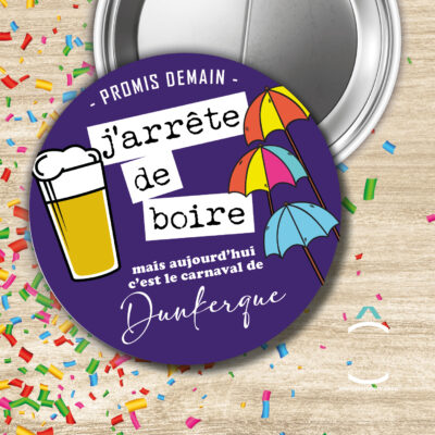 Badge – Promis demain j’arrête de boire mais aujourd’hui c’est le Carnaval de Dunkerque