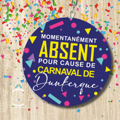 Porte-clés – Momentanément absent pour cause de Carnaval de Dunkerque