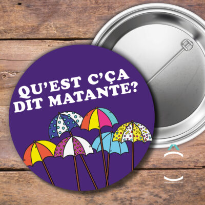 Badge – Qu’est c’ça dit Matante?