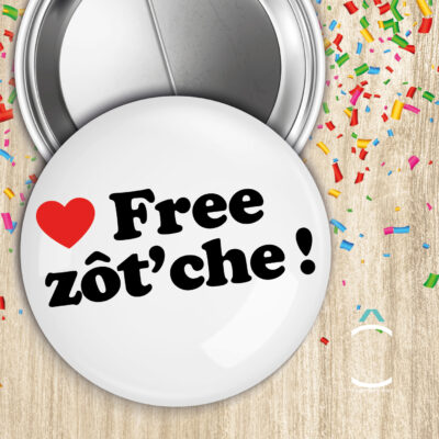 Badge – Free zôt’che!