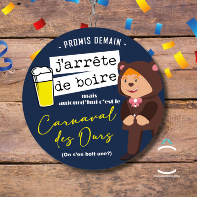 Porte-clés – Promis demain j’arrête de boire mais aujourd’hui c’est le Carnaval des Ours