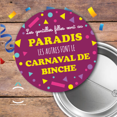 Badge – Les gentilles filles vont au paradis, les autres font le carnaval de Binche