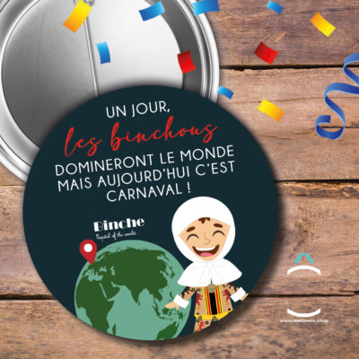 Badge – Un jour les binchous domineront le monde