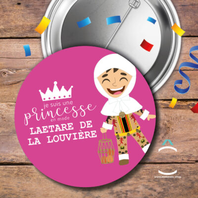 Badge – Je suis une princesse en mode Laetare de La Louvière