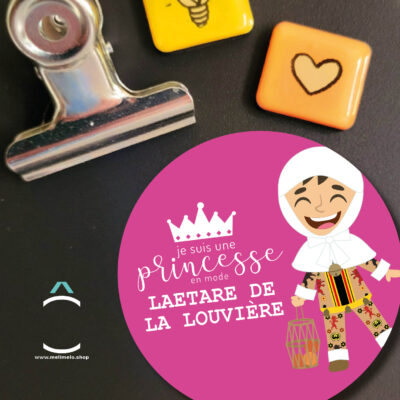 Magnet – Je suis une princesse en mode Laetare de La Louvière