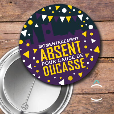 Badge – Momentanément absent pour cause de Ducasse d’Ath