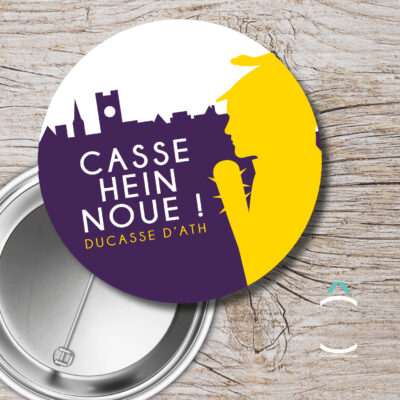 Badge – Casse hein noue!