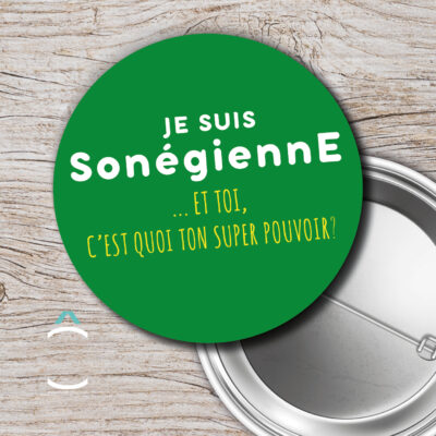Badge – Je suis sonégienne. Et toi, c’est quoi ton super-pouvoir?