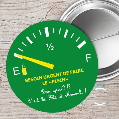 Badge – Besoin urgent de faire le « plein ». Ben quoi?!? C’est la fête à Mononk