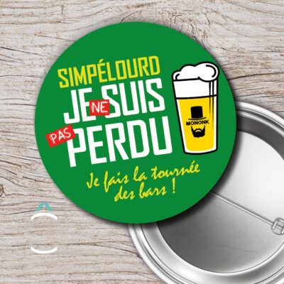 Badge – Je ne suis pas perdu, je fais la tournée des bars