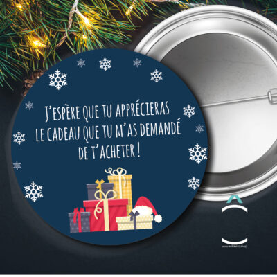 Badge – J’espère que tu apprécieras le cadeau que tu m’as demandé de t’acheter