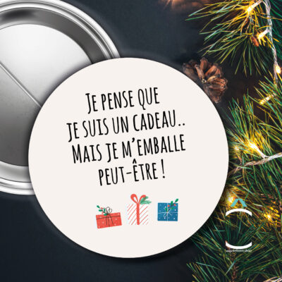 Badge – Je pense que je suis un cadeau mais je m’emballe peut-être!