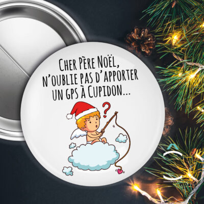 Badge – Cher Père Noël, n’oublie pas d’apporter un GPS à Cupidon