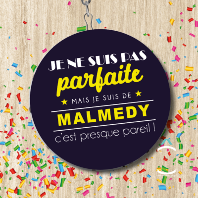 Je ne suis pas parfaite mais je suis de Malmedy c&rsquo;est presque pareil