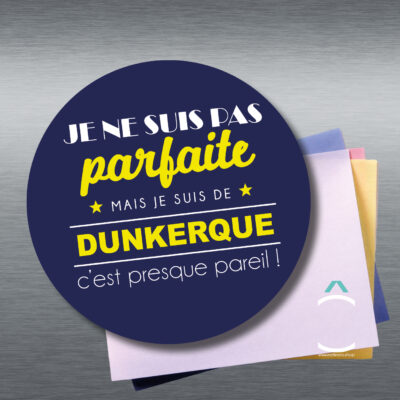 Magnet – Je ne suis pas parfaite mais je suis de Dunkerque c&rsquo;est presque pareil!