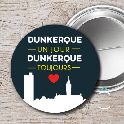 Badge – Dunkerque un jour, Dunkerque toujours!