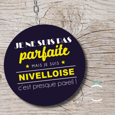 Porte-clés – Je ne suis pas parfaite mais je suis nivelloise