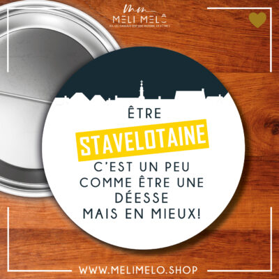 Badge – Etre stavelotaine c&rsquo;est un peu comme être une déesse