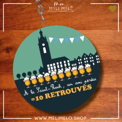 Porte-clés décapsuleur – A la Saint-Roch, un ami perdu = 10 retrouvés