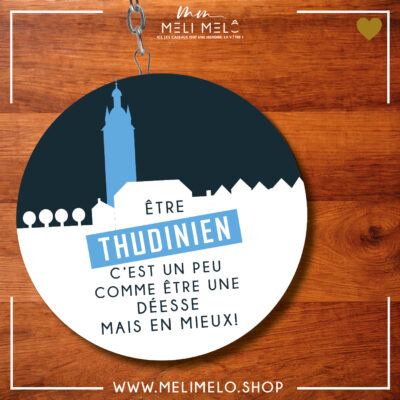 Porte-clés décapsuleur – Etre Thudinien c&rsquo;est un peu comme être un Dieu mais en mieux!