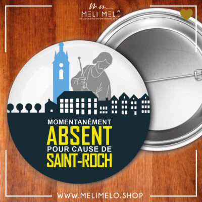 Badge – Momentanément absent pour cause de Saint-Roch