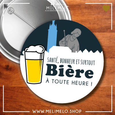 Badge – Santé, bonheur et bière à toute heure!