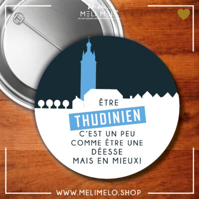 Badge – Etre thudinien c&rsquo;est un peu comme être un Dieu mais en mieux